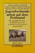 Cover: Jugendverbandsarbeit auf dem Pr&uuml;fstand - Juventa Verlag ein Imprint der Beltz Verlagsgruppe GmbH & Co. KG
