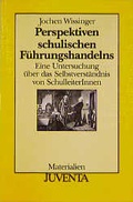 Cover: Perspektiven schulischen F&uuml;hrungshandelns - Juventa Verlag ein Imprint der Beltz Verlagsgruppe GmbH & Co. KG