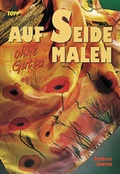 Cover: Auf Seide malen ohne Gutta - frechverlag GmbH