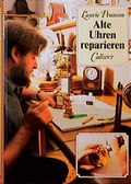 Cover: Alte Uhren reparieren - Callwey