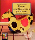Cover: M&ouml;bel und Spielzeug f&uuml;r Kinder - Callwey