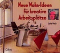 Cover: Neue Wohnideen f&uuml;r kreative Arbeitspl&auml;tze - Callwey
