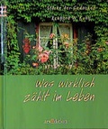 Cover: Was wirklich z&auml;hlt im Leben - arsEdition