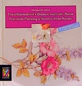 Cover: Porzellanmalerei - Blumen nach der Natur /Porcelain Painting - Flowers from Nature - Callwey
