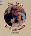 Cover: Das kleine Hochzeitsbuch - arsEdition