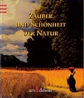 Cover: Zauber und Sch&ouml;nheit der Natur - arsEdition
