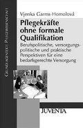Cover: Pflegekr&auml;fte ohne formale Qualifikation - Juventa Verlag ein Imprint der Beltz Verlagsgruppe GmbH & Co. KG