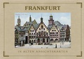 Cover: Frankfurt - In alten Ansichtskarten - St&uuml;rtz