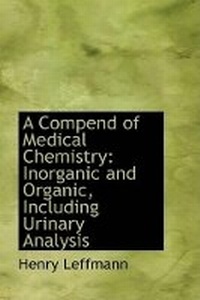 Abbildung von: A Compend of Medical Chemistry - BiblioLife