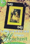 Cover: Scrapbooking - Unsere Hochzeit - frechverlag GmbH