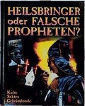 Cover: Heilsbringer oder falsche Propheten? - Kulte, Sekten, Geheimb&uuml;nde - gondolino