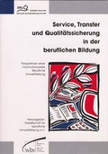 Cover: Service, Transfer und Qualit&auml;tssicherung in der beruflichen Bildung - wbv Media
