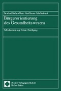 Cover: B&uuml;rgerorientierung des Gesundheitswesens - Nomos