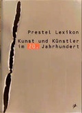 Cover: Prestel Lexikon - Kunst und K&uuml;nstler im 20. Jahrhundert - PRESTEL