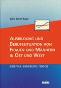Cover: Ausbildung und Berufssituation von M&auml;nnern und Frauen in Ost und West - wbv Media