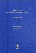 Cover: Das Bucharchiv Hans Schneider. Antiquariat und Verlag. 1949-2002 - Schneider, Hans