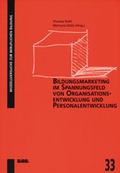 Cover: Bildungsmarketing im Spannungsfeld von Organisationsentwicklung und Personalentwicklung - wbv Media