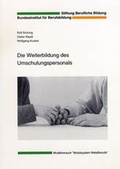 Cover: Die Weiterbildung des Umschulungspersonals - wbv Media