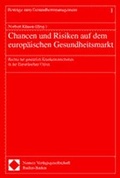 Cover: Chancen und Risiken auf dem europ&auml;ischen Gesundheitsmarkt - Nomos