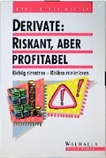 Cover: Derivate: Riskant aber profitabel - Walhalla