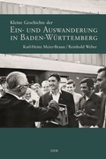 Cover: Kleine Geschichte der Ein- und Auswanderung in Baden-W&uuml;rttemberg - Lauinger Verlag