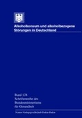 Cover: Alkoholkonsum und alkoholbezogene St&ouml;rungen in Deutschland - Nomos
