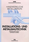 Cover: Die handwerklichen Metallberufe der Installations- und Metallbautechnik - wbv Media