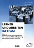 Cover: Lernen und Arbeiten im Team / Ergebnisse und Abschlussbericht der wissenschaftlichen Begleitung zum Modellversuch "Kontinuierliche und Kooperative Selbstqualifikation und Selbstorganisation" - wbv Media