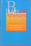 Cover: Buber f&uuml;r Atheisten - Lambert Schneider im Bleicher Vlg