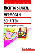Cover: Richtig sparen - Verm&ouml;gen schaffen - Walhalla