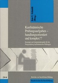 Cover: Kaufm&auml;nnische Pr&uuml;fungsaufgaben - handlungsorientiert und Komplex!? - wbv Media