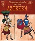 Cover: Die geheimnisvolle Welt der Azteken - PRESTEL
