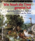 Cover: Wie Noah die Tiere gerettet hat - PRESTEL