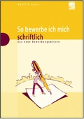 Cover: So bewerbe ich mich schriftlich - Walhalla