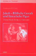 Cover: Jakob - Biblische Gestalt und literarische Figur - Calwer