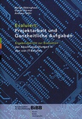 Cover: Evaluiert: Projektarbeit und Ganzheitliche Aufgaben - wbv Media