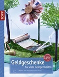 Cover: Geldgeschenke f&uuml;r viele Gelegenheiten - frechverlag GmbH
