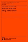 Cover: Medien zwischen Krieg und Frieden - Nomos