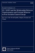 Cover: EU, NATO and the Relationship Between Transformation and External Behavior in Post-Socialist Eastern Europe - Nomos