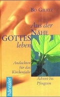 Cover: Aus der N&auml;he Gottes leben / Advent bis Pfingsten - H&auml;nssler