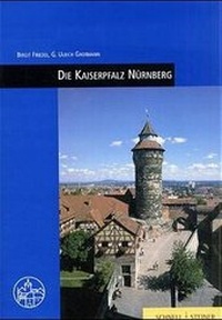 Abbildung von: Die Kaiserpfalz Nürnberg - Schnell & Steiner