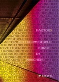 Cover: Faktor X. Zeitgen&ouml;ssische Kunst in M&uuml;nchen - PRESTEL