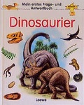Cover: Mein erstes Frage- und Antwortbuch: Dinosaurier - Loewe