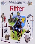 Cover: Mein erstes Frage- und Antwortbuch: Ritter - Loewe