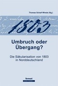 Cover: Die S&auml;kularisation 1802/03 und die Archive auf dem Freisinger Domberg - Schnell & Steiner