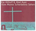 Cover: Kai Althoff & Abel Auer - Vom Monte Scherbelino Sehen - Schnell & Steiner