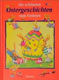 Cover: Die sch&ouml;nsten Ostergeschichten zum Vorlesen - Loewe