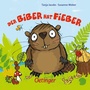 Cover: Der Biber hat Fieber - Oetinger