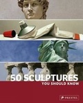 Cover: 50 Sculptures You Should Know - Prestel