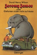 Cover: Jeremy James oder Elefanten sitzen nicht auf Autos - Oetinger